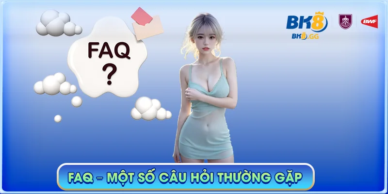 Câu hỏi thường gặp về nhà cái