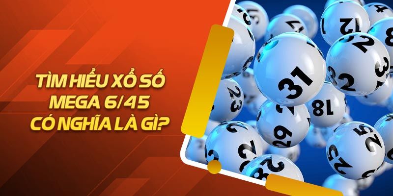 Lý do xổ số mega 645 hot trên thị trường